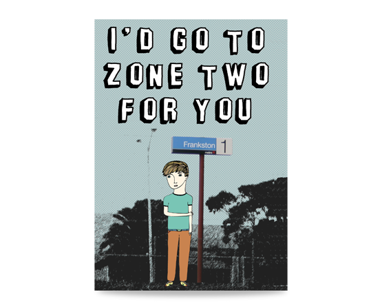 Melbourne greeting card - I`d Go To Zone Two For You - Melbourne themed cards and gifts