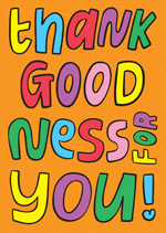 Thank Goodness For You!